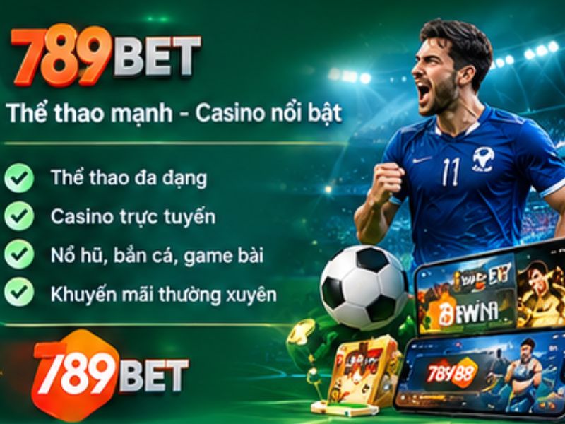 789BET – Mạnh Về Thể Thao Và Casino